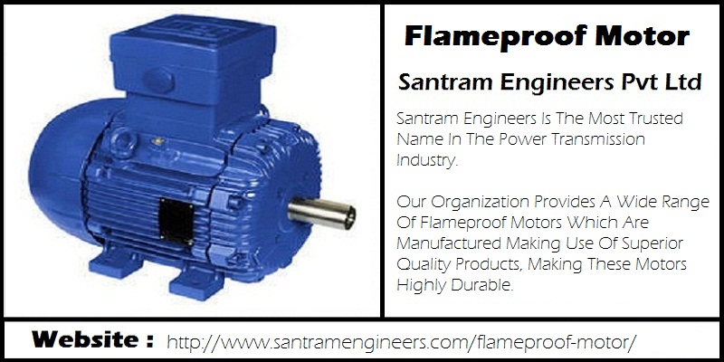 Flameproof Electric Motors – Santram Engineers